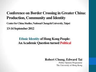 Robert Chung, Edward Tai Public Opinion Programme T he University of Hong Kong