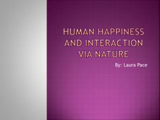 Human Happiness and Interaction via Nature