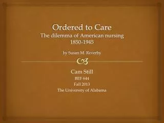 Ordered to Care The dilemma of American nursing 1850-1945 by Susan M. Reverby