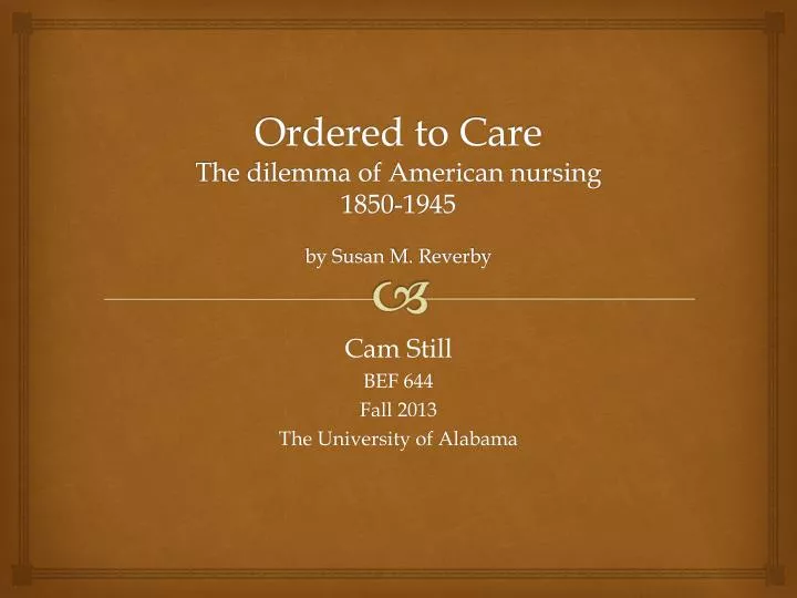 ordered to care the dilemma of american nursing 1850 1945 by susan m reverby