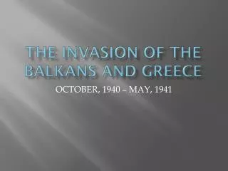 The invasion of the balkans and greece