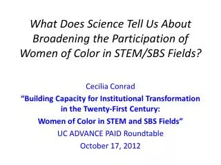 What Does Science Tell Us About Broadening the Participation of Women of Color in STEM/SBS Fields?