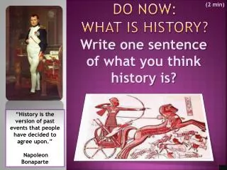 Do Now: WHAT IS History?