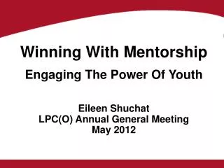 Engaging The Power Of Youth Eileen Shuchat LPC(O) Annual General Meeting May 2012