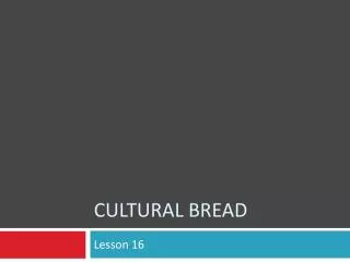 Cultural bread