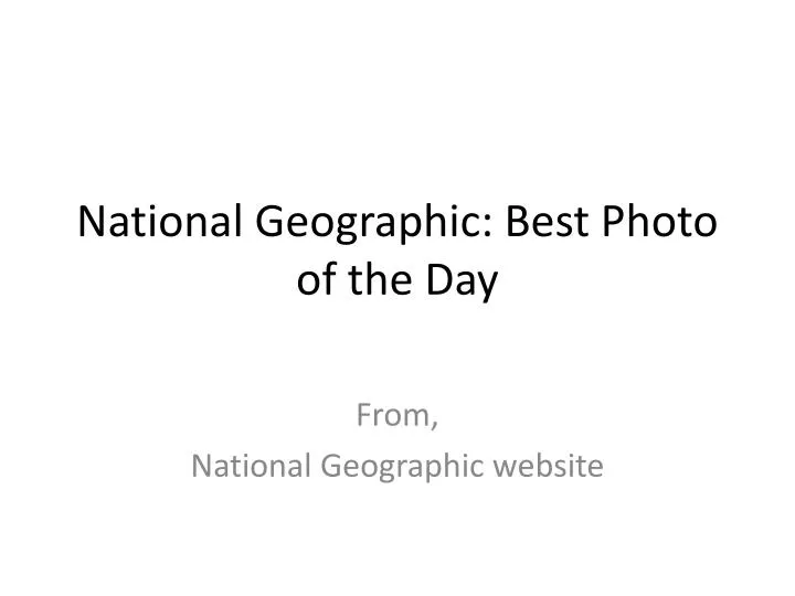 national geographic best photo of the day