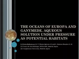 THE OCEANS OF EUROPA AND GANYMEDE. AQUEOUS SOLUTION UNDER PRESSURE AS POTENTIAL HABITATS