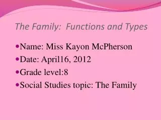The Family: Functions and Types