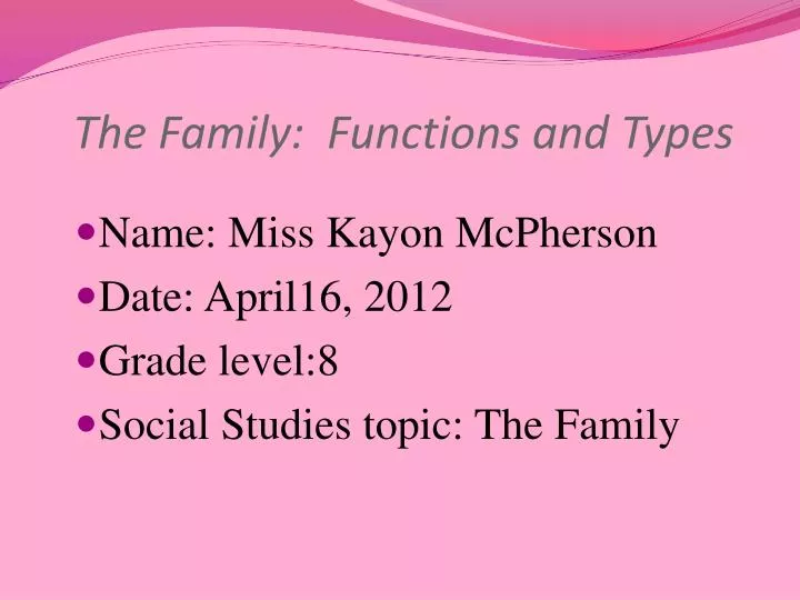 name miss kayon mcpherson date april16 2012 grade level 8 social studies topic the family