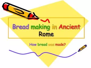 Bread making in Ancient Rome