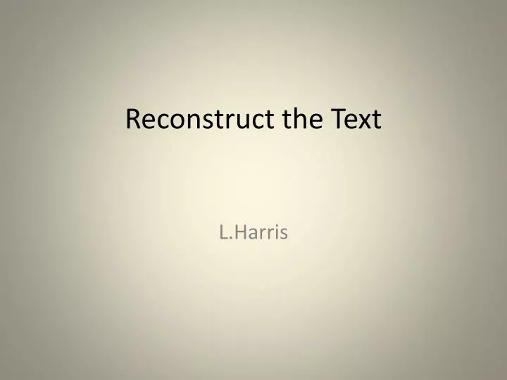 reconstruct the text