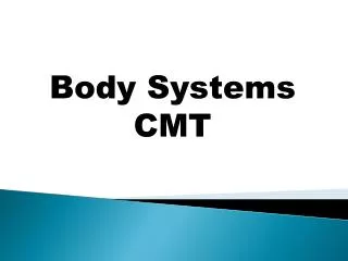 Body Systems CMT