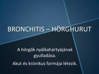 BRONCHITIS – H ÖRGHURUT