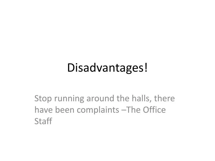 disadvantages