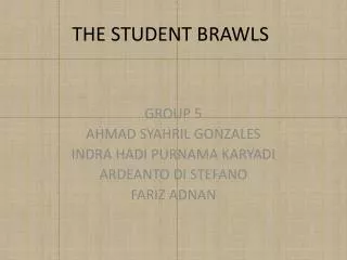 THE STUDENT BRAWLS