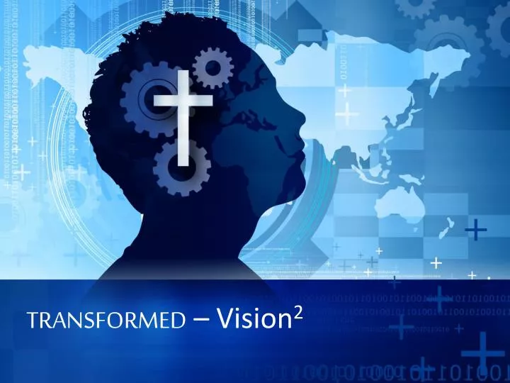 transformed vision 2