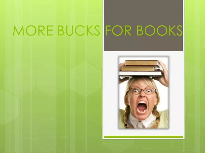 more bucks for books