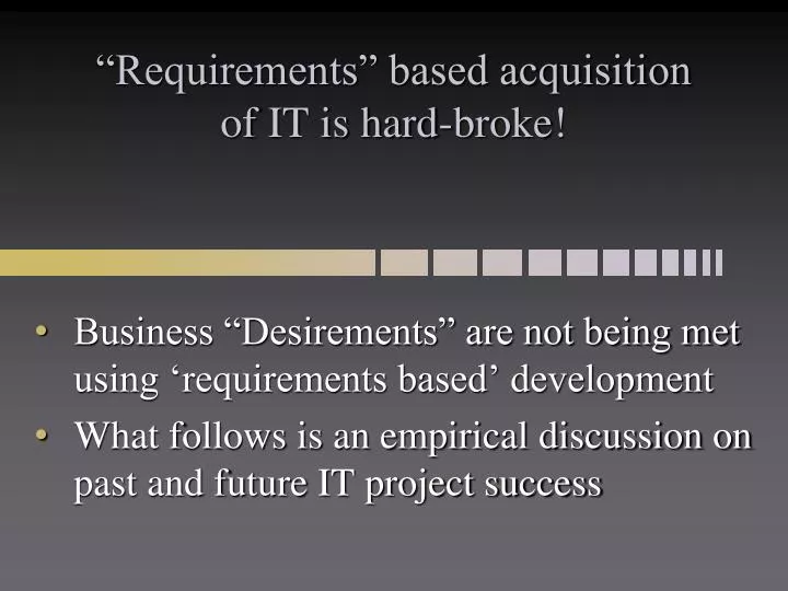 requirements based acquisition of it is hard broke