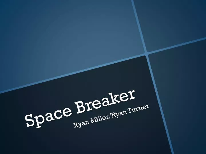 space breaker