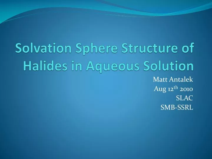 solvation sphere structure of halides in aqueous solution
