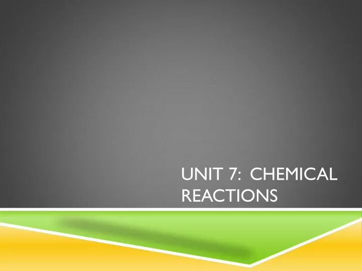 unit 7 chemical reactions