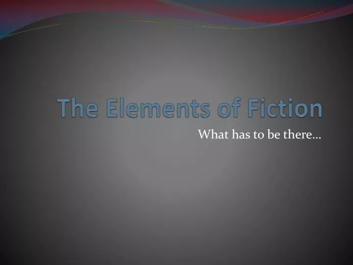 the elements of fiction
