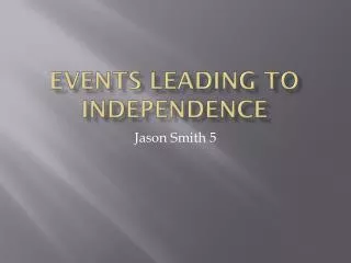Events Leading To Independence