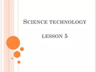 Science technology lesson 5