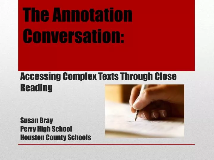 accessing complex texts through close reading susan bray perry high school houston county schools