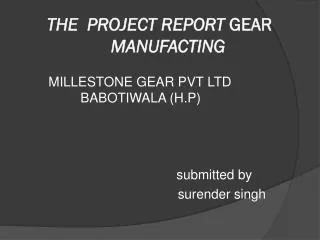 THE PROJECT REPORT GEAR MANUFACTING