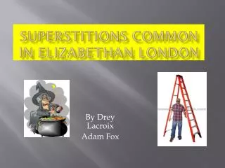 Superstitions common in Elizabethan London