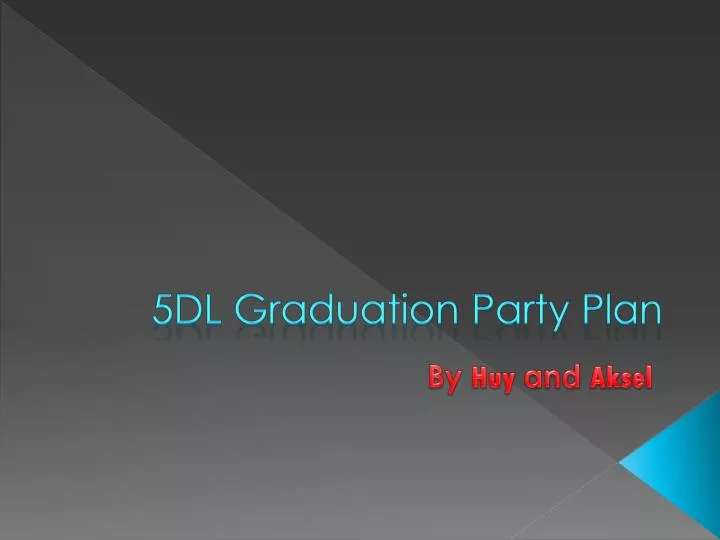 5dl graduation party plan