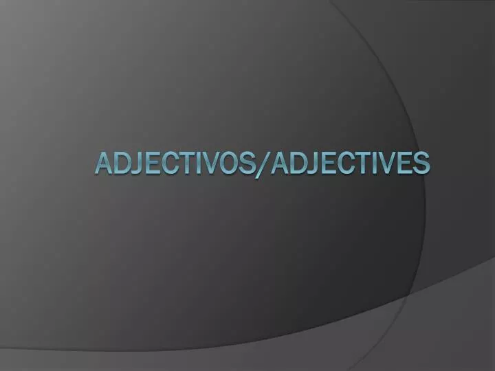 adjectivos adjectives