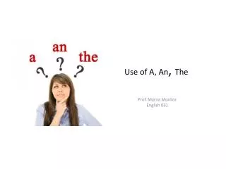 Use of A, An , The