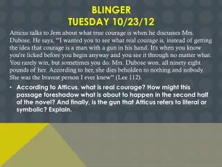 Blinger Tuesday 10/23/12