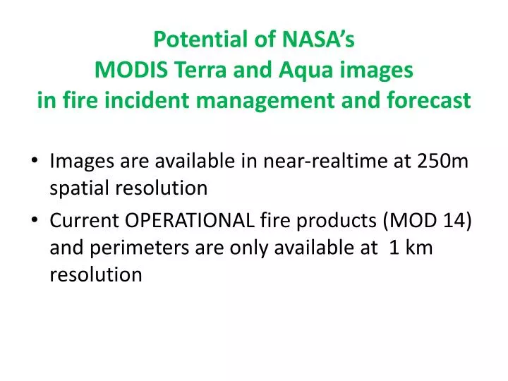 potential of nasa s modis terra and aqua images in fire incident management and forecast
