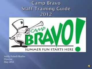 Camp Bravo Staff Training Guide 2012