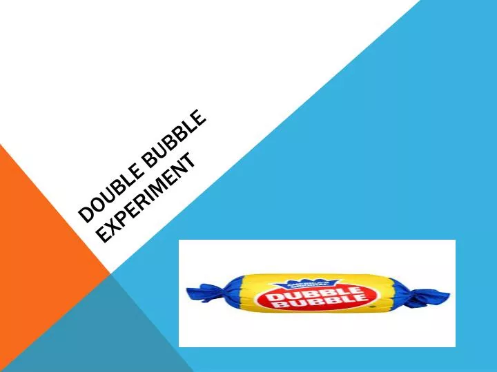 double bubble experiment