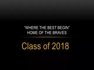“Where the Best begin” Home of the Braves