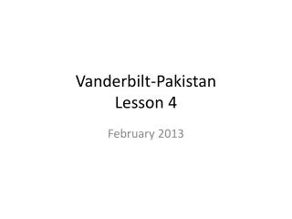 Vanderbilt-Pakistan Lesson 4