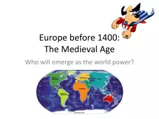 Europe before 1400: The Medieval Age