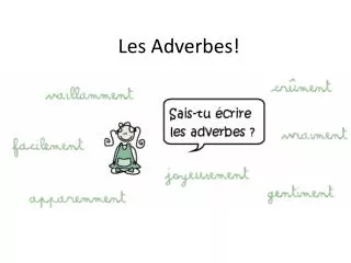 Les Adverbes !