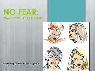NO FEAR: HOW TO FORMULATE HAIR COLOR
