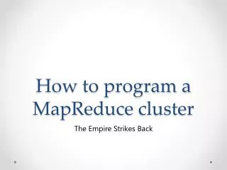 how to program a mapreduce cluster