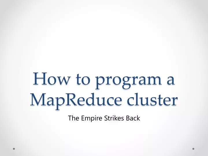 how to program a mapreduce cluster