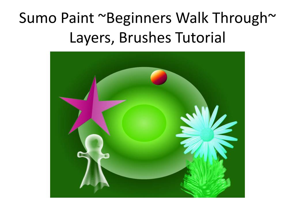 PPT - Sumo Paint ~Beginners Walk Through~ Layers, Brushes Tutorial ...