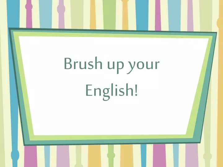 brush up your english