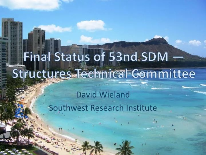 final status of 53nd sdm structures technical committee