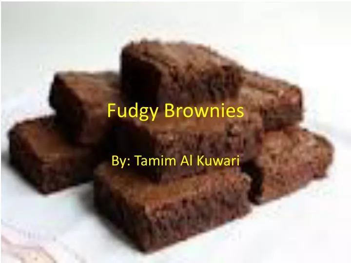 fudgy brownies
