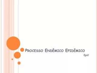 processo end mico epid mico